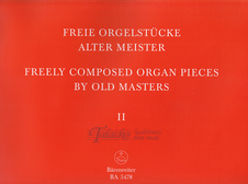 Freely Composed Organ pieces by Old Masters, Vol. II
